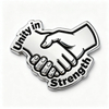 Metal lapel pin featuring two hands shaking, representing the power of collaboration and unity. The badge includes the message “Unity in Strength” with split text design, made with a sleek metal finish and a dimensional feel. Perfect for showcasing teamwork, organizational spirit, and unity, this pin is a great addition to any collection or display.